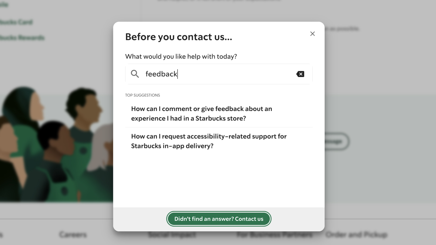 Self-service help desk modal on Starbucks’ Contact Us page with the title “Before you contact us” and a text field asking the user to describe what they need help with.